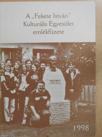 A "Fekete István" Kulturális Egyesület emlékfüzete 1998 (dedikált példány)