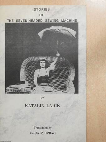 Stories of the seven-headed sewing machine (számozott, dedikált példány)