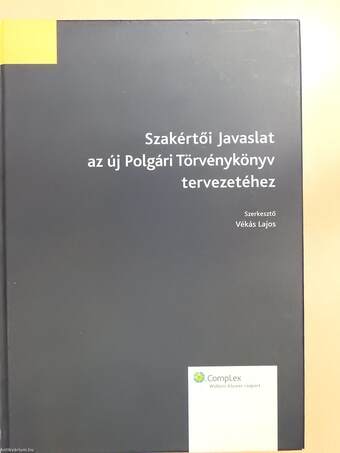 Szakértői Javaslat az új Polgári Törvénykönyv tervezetéhez (dedikált példány)