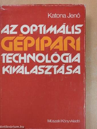 Az optimális gépipari technológia kiválasztása