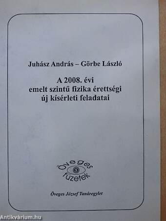 A 2008. évi emelt szintű fizika érettségi új kísérleti feladatai