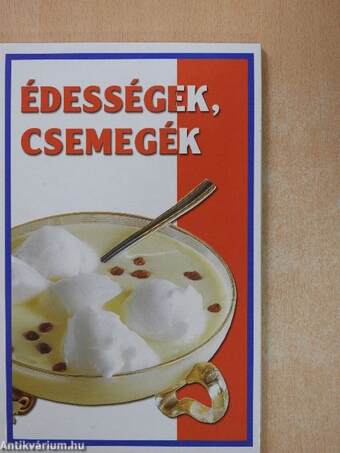 Édességek, csemegék