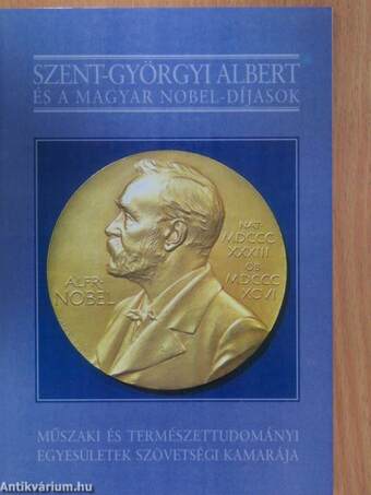Szent-Györgyi Albert és a magyar Nobel-díjasok