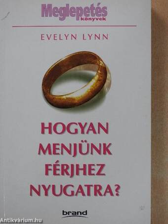 Hogyan menjünk férjhez Nyugatra?