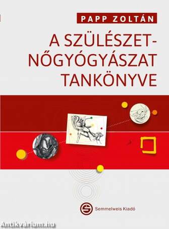A szülészet-nőgyógyászat tankönyve (Hatodik, átdolgozott kiadás)