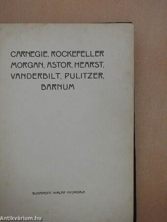 Carnegie, Rockefeller, Morgan, Astor, Hearst, Vanderbilt, Pulitzer, Barnum