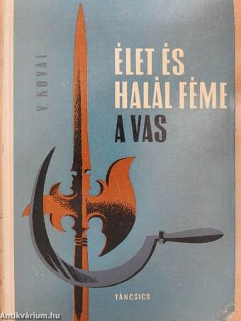 Élet és halál féme a vas