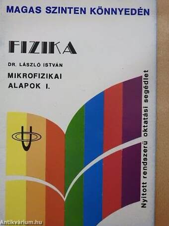 Fizika - Mikrofizikai alapok I-II.