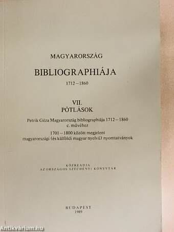 Magyarország bibliographiája 1712-1860. VII.