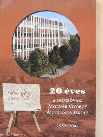 20 éves a dombóvári Molnár György Általános Iskola 1982-2002