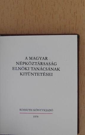 A Magyar Népköztársaság Elnöki Tanácsának kitüntetései (minikönyv) (számozott)