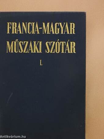 Francia-magyar műszaki szótár I.