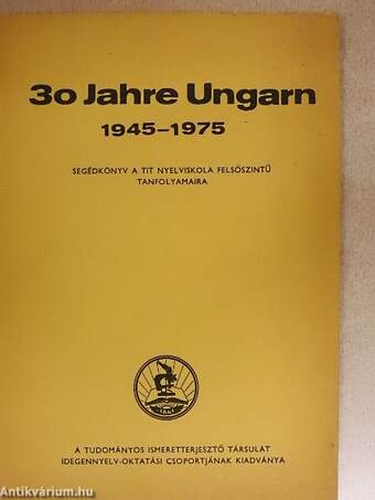 30 Jahre Ungarn 1945-1975