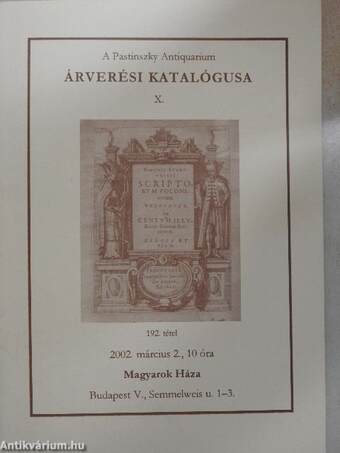 A Pastinszky Antiquarium árverési katalógusa X.