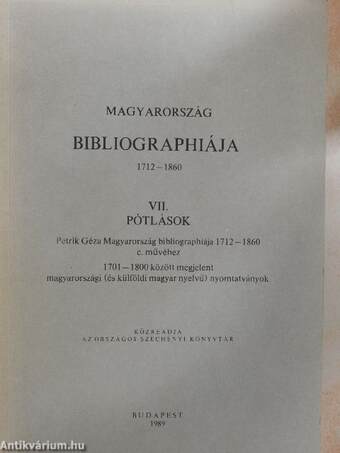 Magyarország bibliographiája 1712-1860. VII.