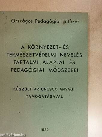 A környezet- és természetvédelmi nevelés tartalmi alapjai és pedagógiai módszerei