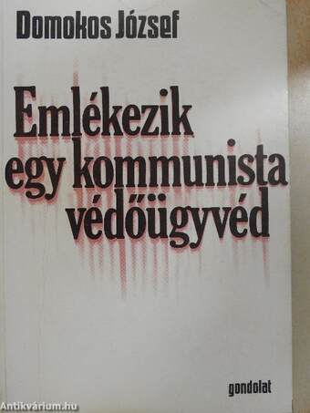 Emlékezik egy kommunista védőügyvéd