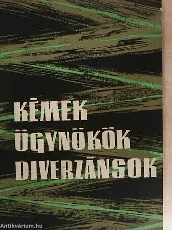 Kémek, ügynökök, diverzánsok