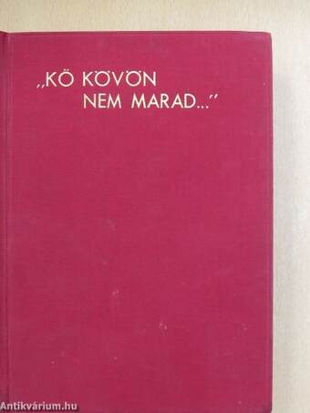 "Kő kövön nem marad"...