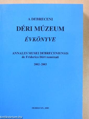 A Debreceni Déri Múzeum évkönyve 2002-2003