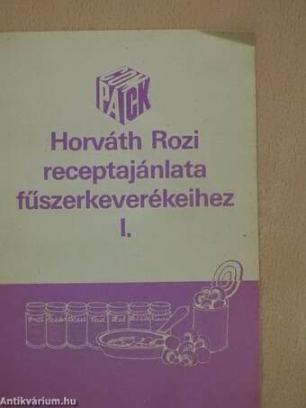 Horváth Rozi receptajánlata fűszerkeverékeihez I.