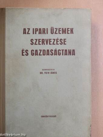 Az ipari üzemek szervezése és gazdaságtana