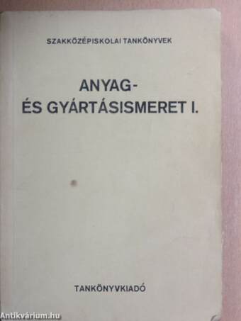 Anyag- és gyártásismeret I.