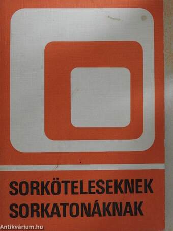 Sorköteleseknek, sorkatonáknak