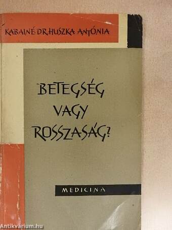 Betegség vagy rosszaság?