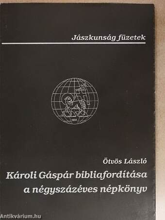 Károli Gáspár bibliafordítása a négyszázéves népkönyv