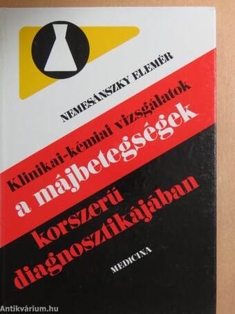 Klinikai-kémiai vizsgálatok a májbetegségek korszerű diagnosztikájában