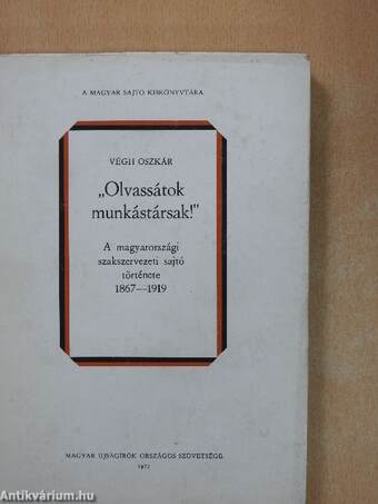 "Olvassátok munkástársak!"