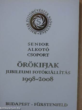 Senior Alkotó Csoport Örökifjak Jubileumi Fotókiállítás 1998-2008