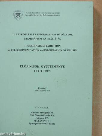 Előadások gyűjteménye - 11. Távközlési és Informatikai Hálózatok Szeminárium és Kiállítás