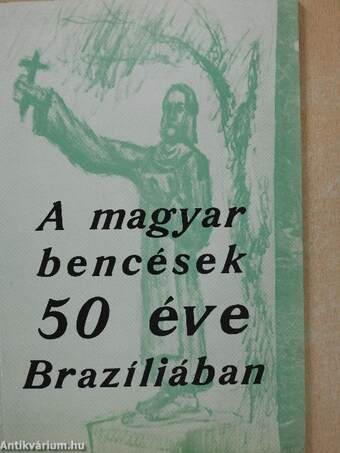 A magyar bencések 50 éve Brazíliában