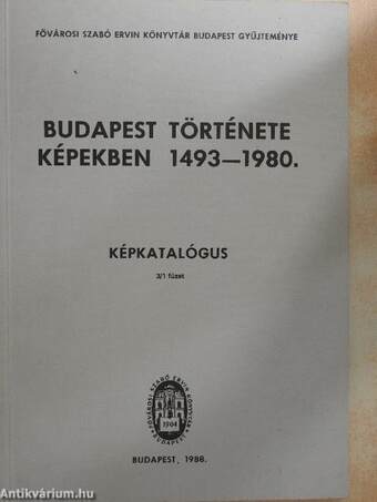 Budapest története képekben 1493-1980. Képkatalógus 3/1 füzet