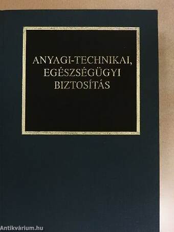 Anyagi-technikai, egészségügyi biztosítás