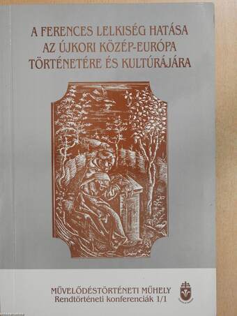 A Ferences lelkiség hatása az újkori Közép-Európa történetére és kultúrájára 1/1-2 (dedikált példány)