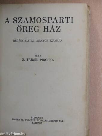 A szamosparti öreg ház/Uj utak/A Básthy-kisasszonyok