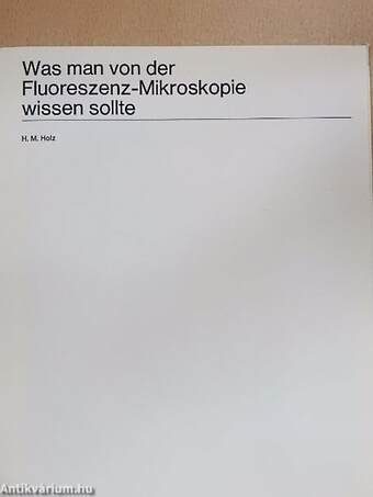 Was man von der Fluoreszenz-Mikroskopie wissen sollte