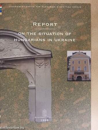 Report on the Situation of Hungarians in Ukraine