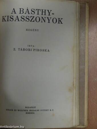 A szamosparti öreg ház/Uj utak/A Básthy-kisasszonyok