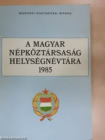 A Magyar Népköztársaság helységnévtára 1985