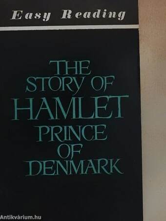 The Story of Hamlet Prince of Denmark