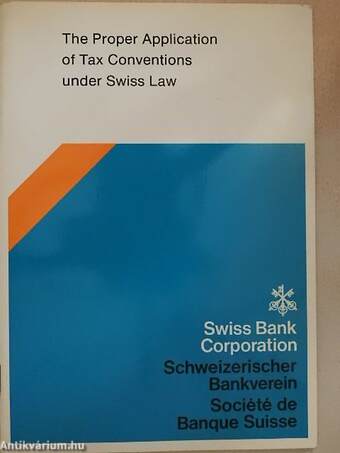 The Proper Application of Tax Conventions under Swiss Law