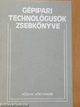 Gépipari technológusok zsebkönyve