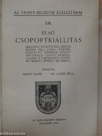 Első csoportkiállitás Mányoky és Kupeczky, Szinyei Merse Pál, Csók, Fényes, Ferenczy, Herman, Iványi-Grünwald, Ligeti, Sámuel, Vadász, s a Budapesti Textilművészeti Műhely műveiből