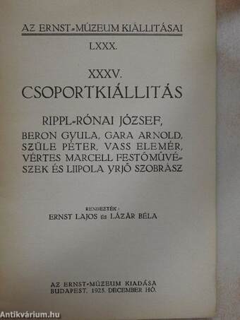 XXXV. Csoportkiállitás Rippl-Rónai József, Beron Gyula, Gara Arnold, Szüle Péter, Vass Elemér, Vértes Marcell festőművészek és Liipola Yrjő szobrász