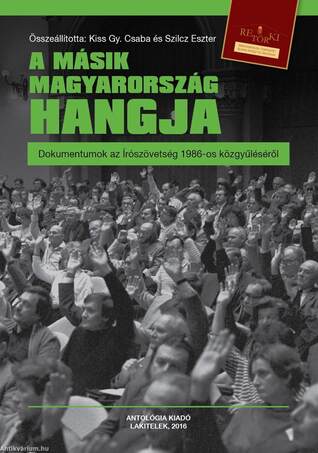 A másik Magyarország hangja - Dokumentumok az Írószövetség 1986-os közgyűléséről