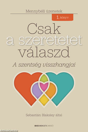 Csak a szeretetet válaszd